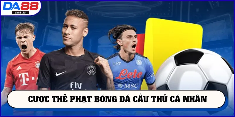 Cược thẻ phạt bóng đá dành cho cầu thủ cá nhân
