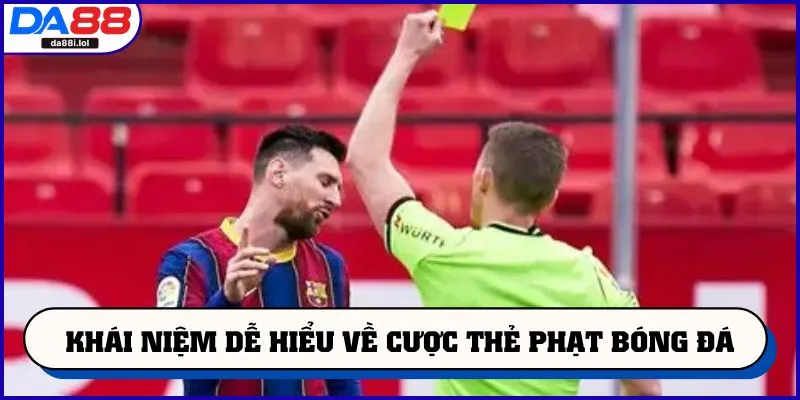 Khái niệm dễ hiểu về cược thẻ phạt bóng đá