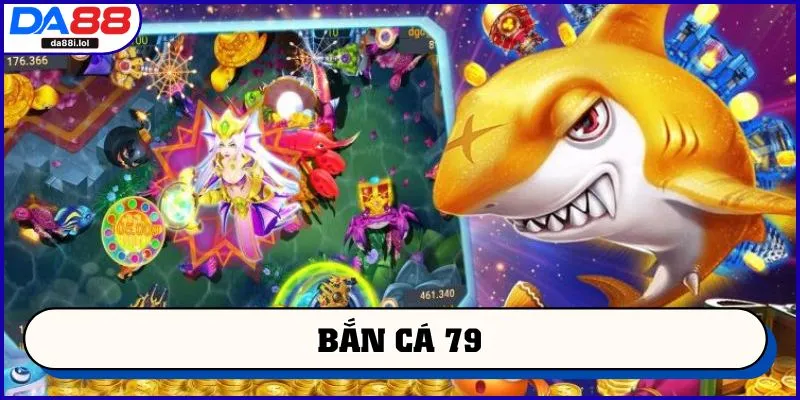 bắn cá 79