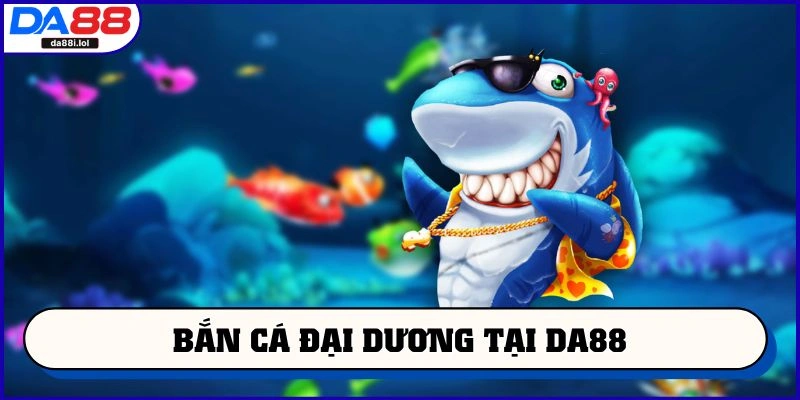 Bắn cá đại dương