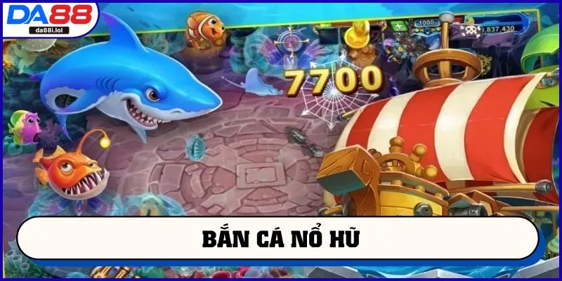 bắn cá Nổ Hũ