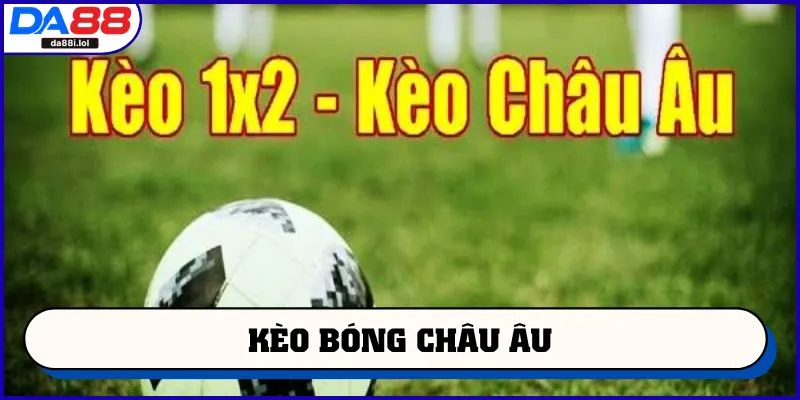 Kèo bóng châu Âu