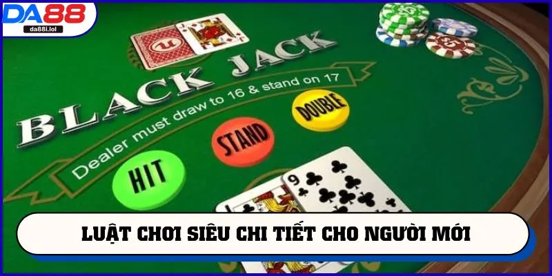 Luật chơi siêu chi tiết cho người mới