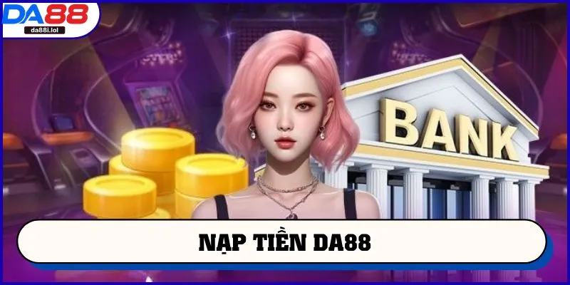Nạp tiền DA88