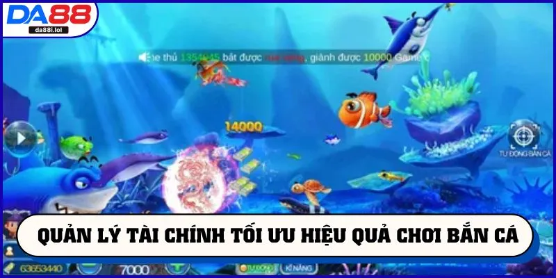 Quản lý tài chính tối ưu hiệu quả chơi bắn cá đổi thưởng