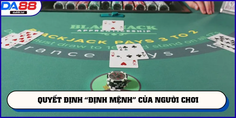 Quyết định “định mệnh” của người chơi