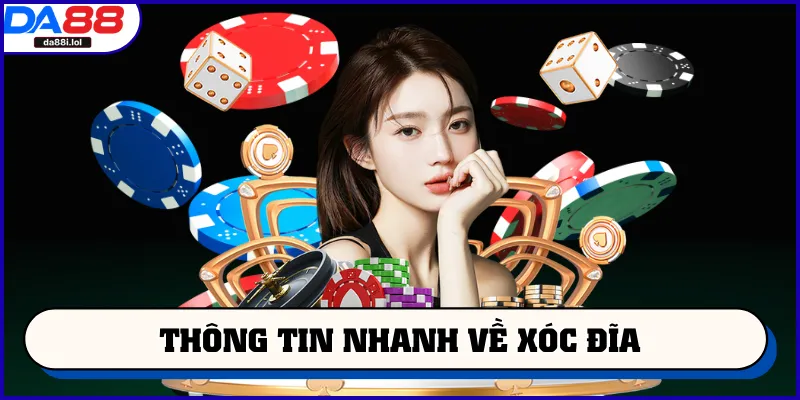 Thông tin nhanh về xóc đĩa
